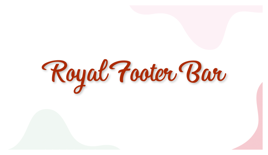 Royal Footer Bar