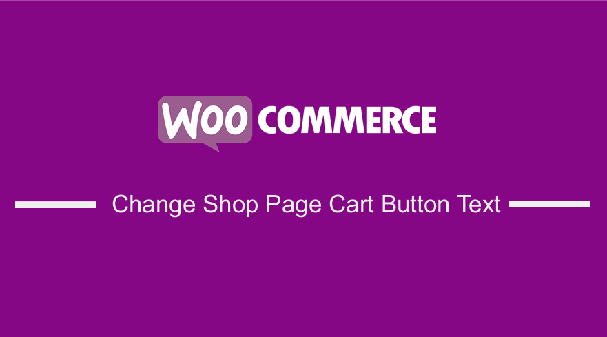 WooCommerce 更改商店頁面購物車按鈕文本