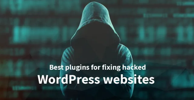Los mejores complementos para reparar sitios web de WordPress pirateados