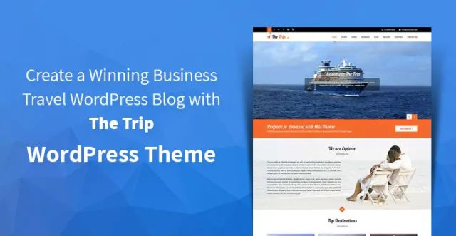 Creați un blog WordPress câștigător pentru călătorii de afaceri cu The Trip WordPress Theme