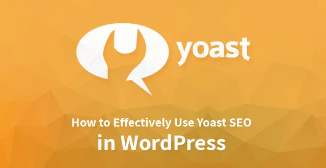 WordPress'te Yoast SEO Nasıl Etkili Kullanılır?