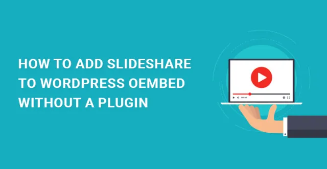 Slayt Nasıl Eklenir-WordPress-oEmbed-Eklentisiz Paylaşım