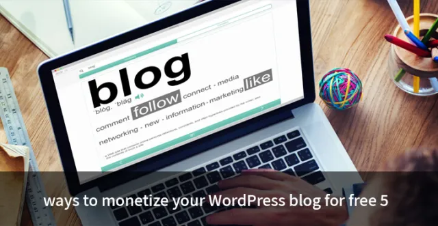 5-cara-untuk-memonetisasi-blog-WordPress-Anda-gratis