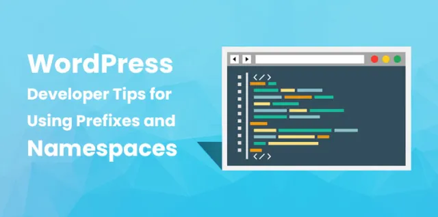 WordPress 開發人員使用前綴和命名空間的技巧