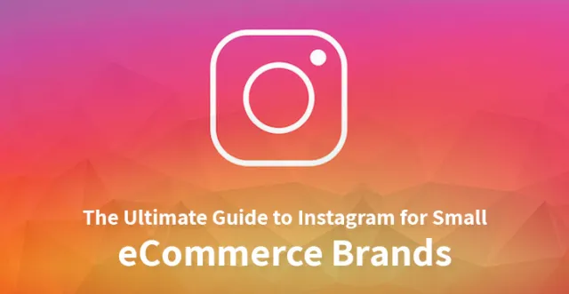 小型電子商務品牌 Instagram 終極指南