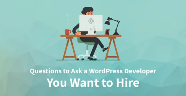 向您想僱用的 WordPress 開發人員提出的問題