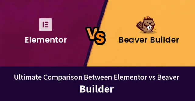 Elementor 与 Beaver Builder 之间的终极比较