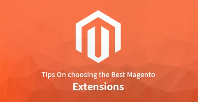 选择最佳 Magento 扩展的提示