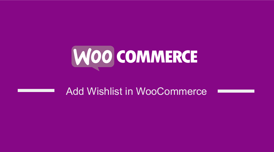 So fügen Sie eine Wunschliste in WooCommerce hinzu