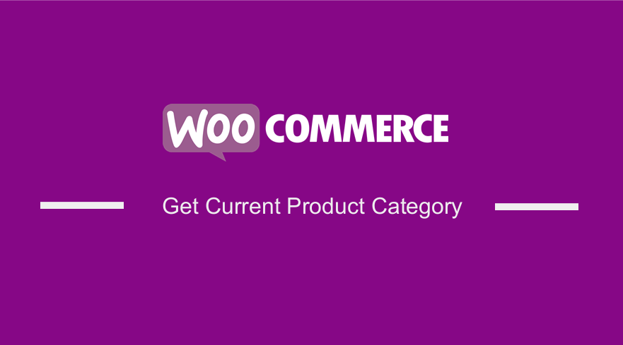 WooCommerce รับหมวดหมู่ผลิตภัณฑ์ปัจจุบัน