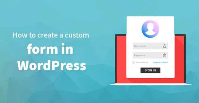 Como criar um formulário personalizado no WordPress