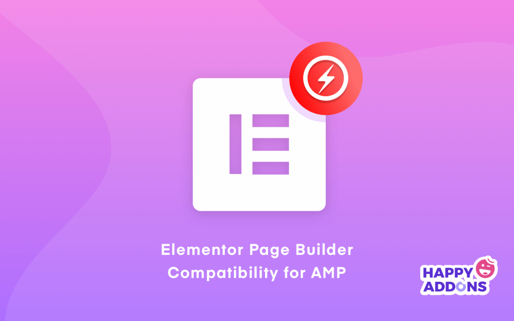 AMP per Elementor: aumenta la velocità del tuo sito Web GRATUITAMENTE 5 Elementor Page Builder Compatibility for AMP