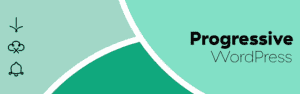 Progressive Wordpress Pwa – Wordpress Plugin Wordpress Org