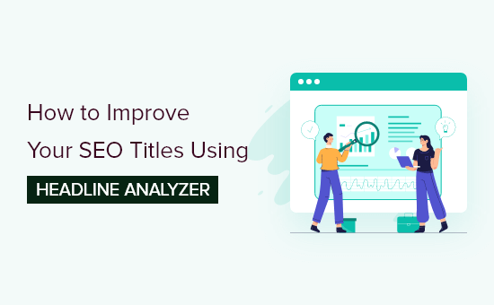 Améliorer les titres SEO avec l'outil Headline Analyzer Improving SEO titles with Headline Analyzer tool