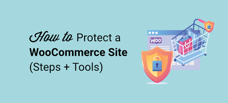 如何保護您的 woocommerce 網站 - IsItWP - 免費 WordPress 主題檢測器 how to protect your woocommerce site