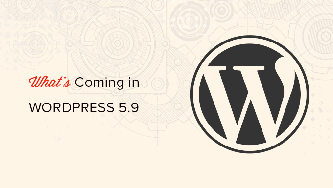 Обзор всех функций, которые появятся в WordPress 5.9 Overview of all the features coming in WordPress 5.9