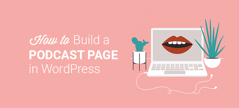 WordPress에서 팟캐스트 랜딩 페이지를 만드는 방법 - IsItWP - 무료 WordPress 테마 감지기 How to Build a Podcast Landing Page in WordPress