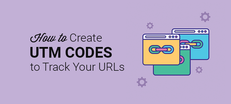 WordPress에서 URL을 추적하는 UTM 코드를 만드는 방법 - IsItWP - 무료 WordPress 테마 감지기 How to Create UTM codes to track URLs in WordPress