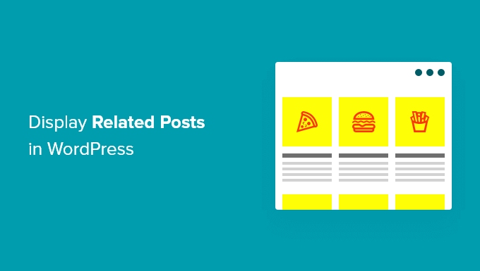 WordPress'te ilgili gönderiler nasıl görüntülenir? How to display related posts in WordPress