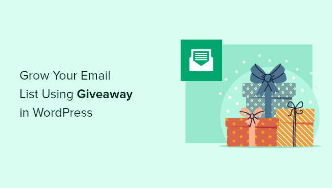 경품을 사용하여 WordPress에서 이메일 목록 늘리기 Use a giveaway to grow your email list in WordPress