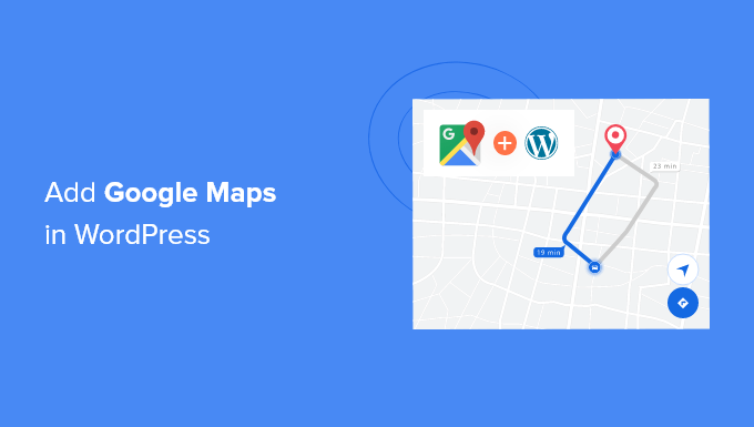 Tambahkan Google Maps di WordPress Add Google Maps in WordPress