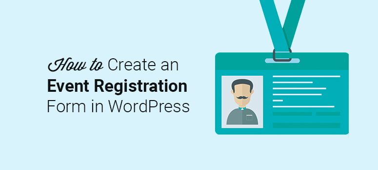 Cara Membuat Formulir Pendaftaran Acara Online di WordPress - IsItWP - Detektor Tema WordPress Gratis How to Create an Online Event Registration Form in WordPress