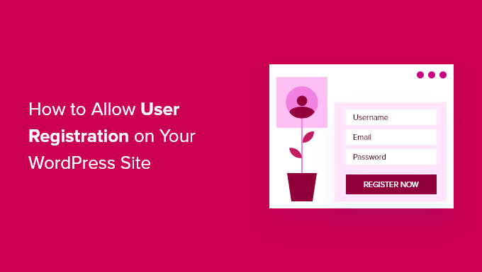 كيفية السماح بتسجيل المستخدم في ووردبريس Allowing user registration in WordPress