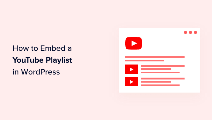 Cum să încorporați o listă de redare YouTube în WordPress How to embed a YouTube playlist in WordPress