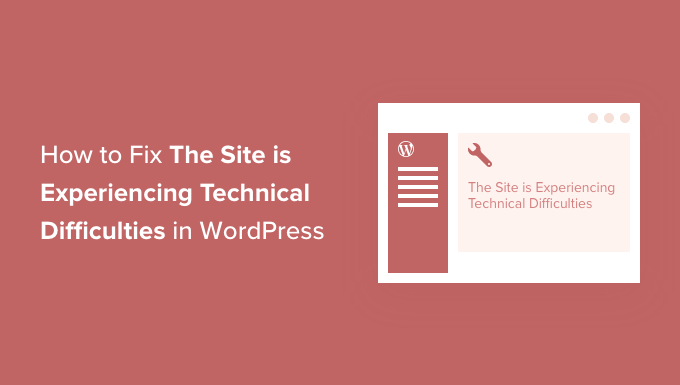 วิธีแก้ไข 'ไซต์กำลังประสบปัญหาทางเทคนิค' ใน WordPress How to Fix 'The Site Is Experiencing Technical Difficulties' in WordPress