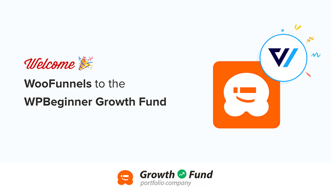 ยินดีต้อนรับ WooFunnels สู่ WPBeginner Growth Fund Welcome WooFunnels to WPBeginner Growth Fund