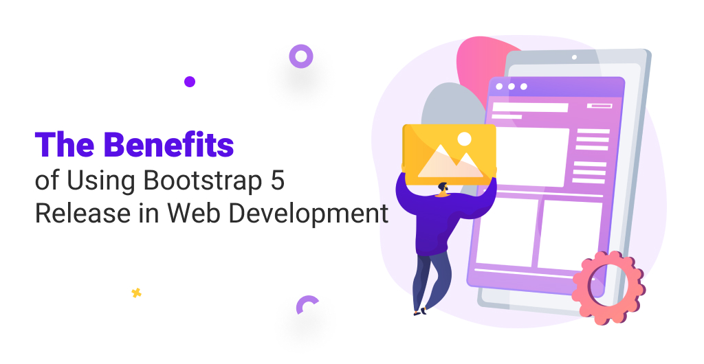 在 Web 開發中使用 Bootstrap 5 版本的好處