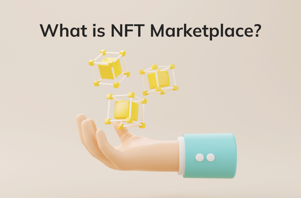 NFTマーケットプレイスとは何ですか?