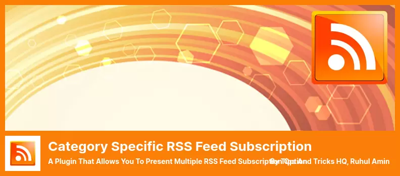 ปลั๊กอินการสมัครสมาชิกฟีด RSS เฉพาะหมวดหมู่ - ปลั๊กอินที่ให้คุณนำเสนอตัวเลือกการสมัครรับฟีด RSS หลายรายการ