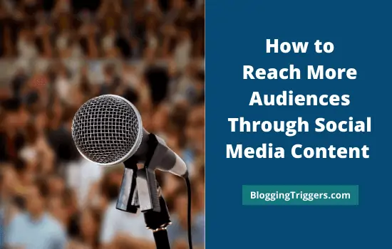 How to Reach More Audiences Through Social Media Content