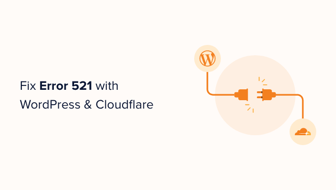 Come correggere l'errore 521 con WordPress e Cloudflare How to fix error 521 with WordPress and Cloudflare