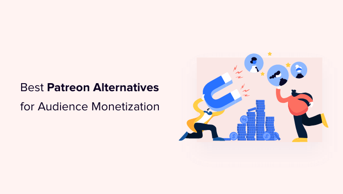Melhores alternativas do Patreon para monetizar o público Best Patreon alternatives to monetize audience