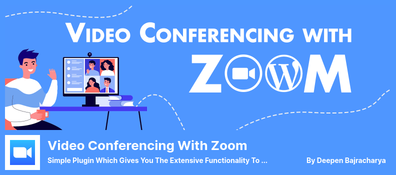 Konferensi Video dengan Plugin Zoom - Plugin Sederhana yang Memberi Anda Fungsionalitas Luas untuk Mengelola Rapat Zoom, Webinar, Rekaman, Pengguna, dan Laporan