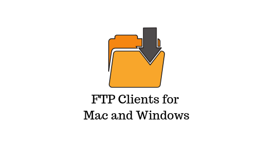ไคลเอนต์ FTP สำหรับ Mac และ Windows FTP Clients for Mac and Windows
