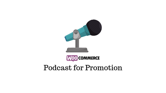 Подкастинг для продвижения вашего бизнеса WooCommerce Podcasting to Promote Your WooCommerce Business