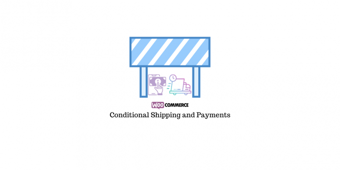 条件付きの配送と支払い WooCommerce Conditional Shipping and Payments Plugins