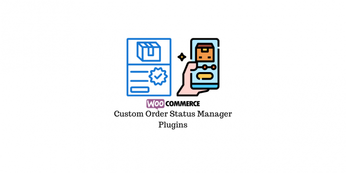 Complementos del administrador de estado de pedidos de WooCommerce WooCommerce Custom Order Status Manager Plugins