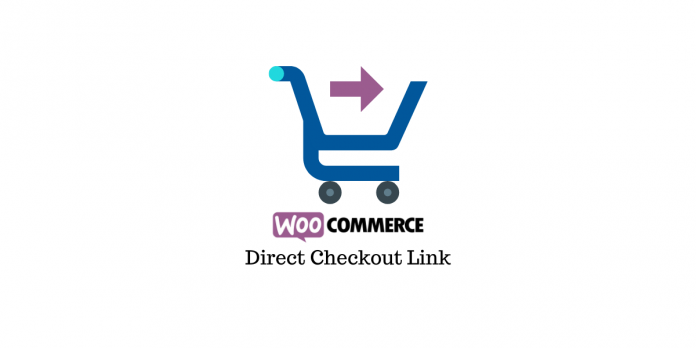 WooCommerce Ürün Doğrudan ödeme bağlantısı WooCommerce Product Direct checkout link