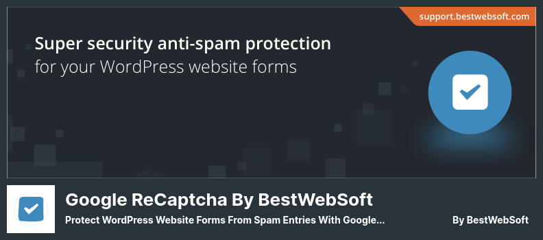 BestWebSoftプラグインによるGooglereCaptcha-GooglereCaptchaを使用してWordPressWebサイトフォームをスパムエントリから保護します