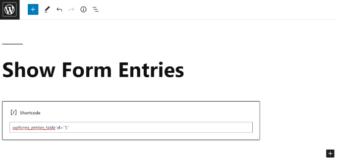 Geben Sie den Shortcode ein, um Formulareinträge anzuzeigen Enter shortcode to show form entries