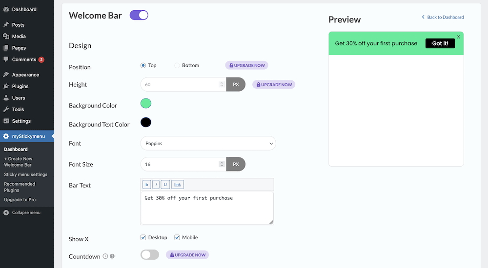 Panel admin myStickymenu di dalam WordPress, menampilkan sidebar WordPress, dan dasbor Welcome Bar. Ada tombol sakelar ungu untuk bilah selamat datang, sejumlah opsi desain, contoh, menu, dan bidang teks, dan pratinjau bilah sambutan hijau yang bertuliskan, "Dapatkan diskon 30% untuk pembelian pertama Anda" dan tombol hitam yang berbunyi, "Mengerti!"