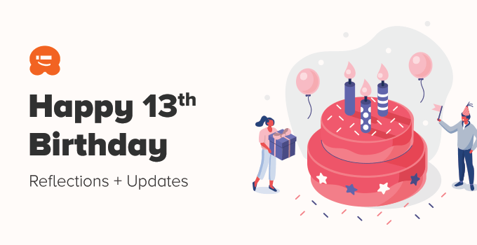 Ulang Tahun ke-13 WPBeginner - Refleksi dan Pembaruan WPBeginner 13th Birthday - Reflection and Updates