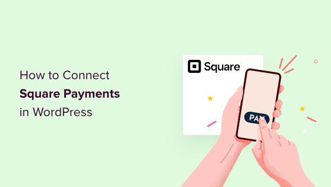 WordPress'te Kare Ödemeler Nasıl Bağlanır? How to Connect Square Payments in WordPress