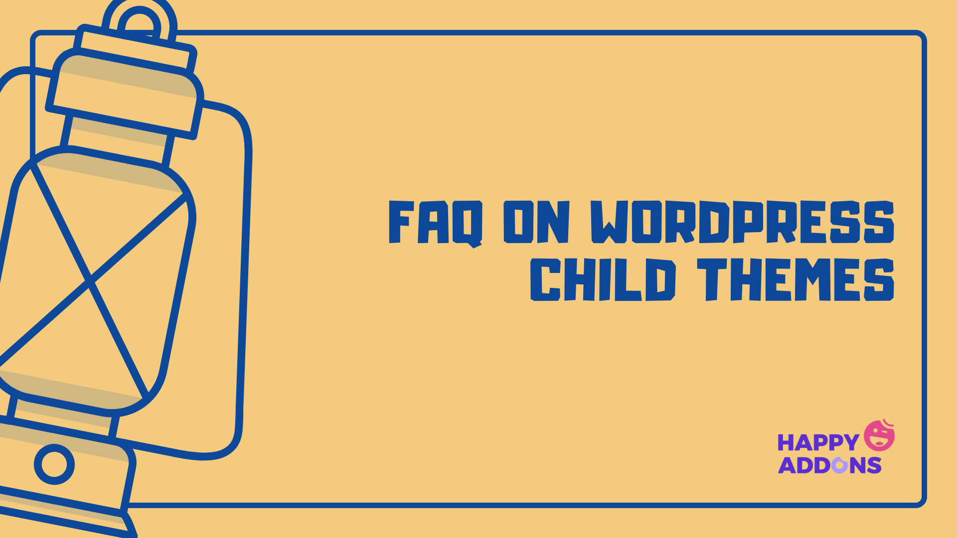 Cara Membuat Tema Anak WordPress: Playbook Lengkap Untuk Siapa Saja Di 2022 20 FAQ on WordPress Child Theme