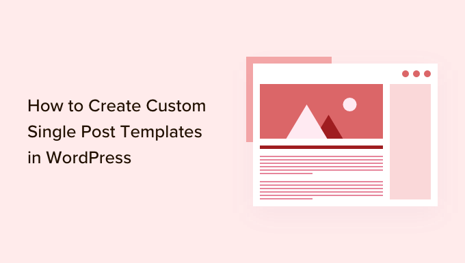 Como criar um modelo de postagem único personalizado no WordPress How to Create Custom Single Post Templates in WordPress