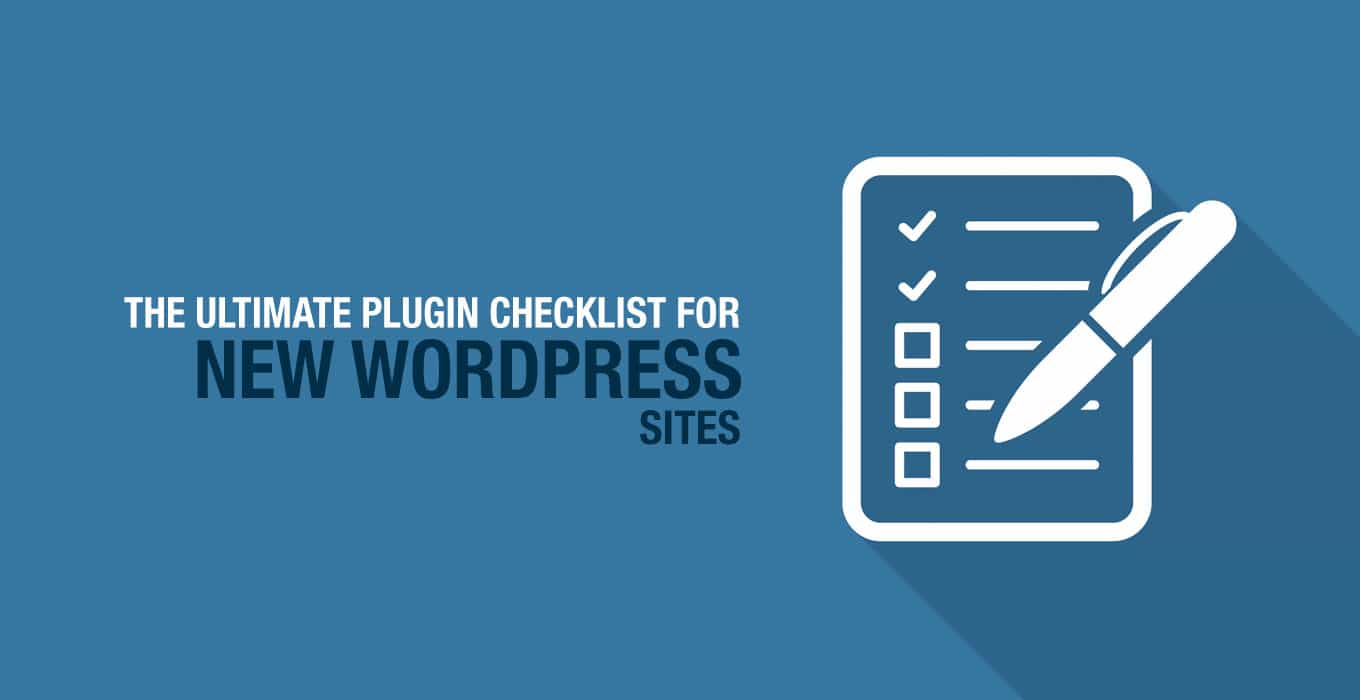 すべての新しい WordPress サイトの究極のプラグイン チェックリスト